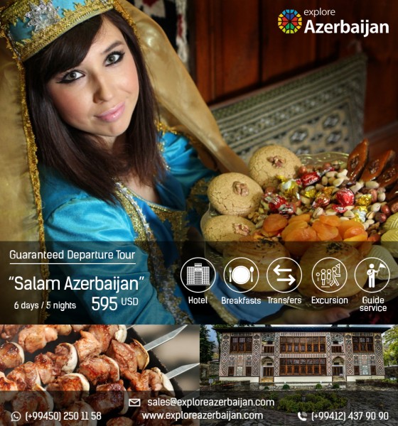  Guaranteed Departure Tour «Salam Azerbaijan» -  595 USD*